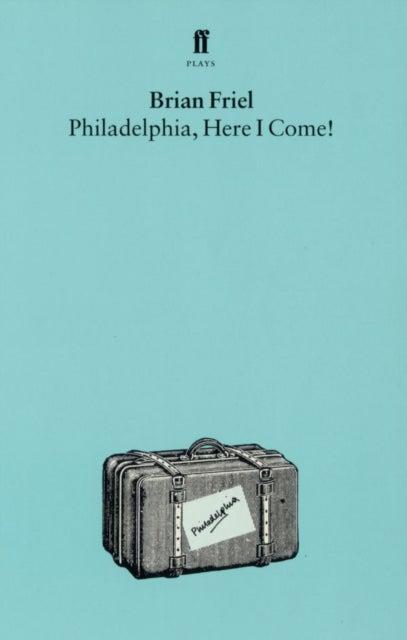 Philadelphia, Here I Come! by Faber & Faber on Schoolbooks.ie