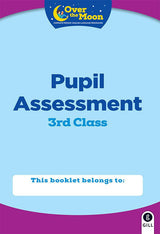 Over The Moon - 3rd Class Assessment Booklet by Gill Education on Schoolbooks.ie