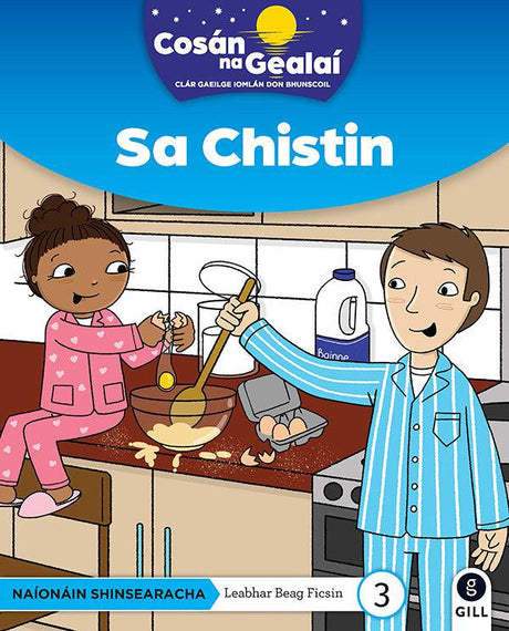 Cosán na Gealaí - Sa Chistin - Senior Infants Fiction Reader 3 by Gill Education on Schoolbooks.ie