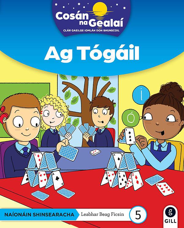 Cosán na Gealaí - Ag Togail - Senior Infants Fiction Reader 5 by Gill Education on Schoolbooks.ie