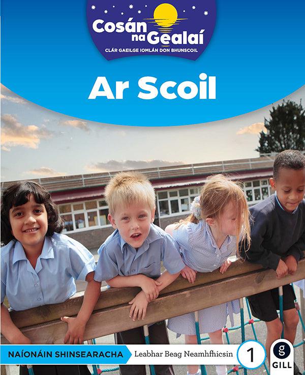 Cosán na Gealaí - Ar Scoil - Senior Infants Non-Fiction Reader 1 by Gill Education on Schoolbooks.ie