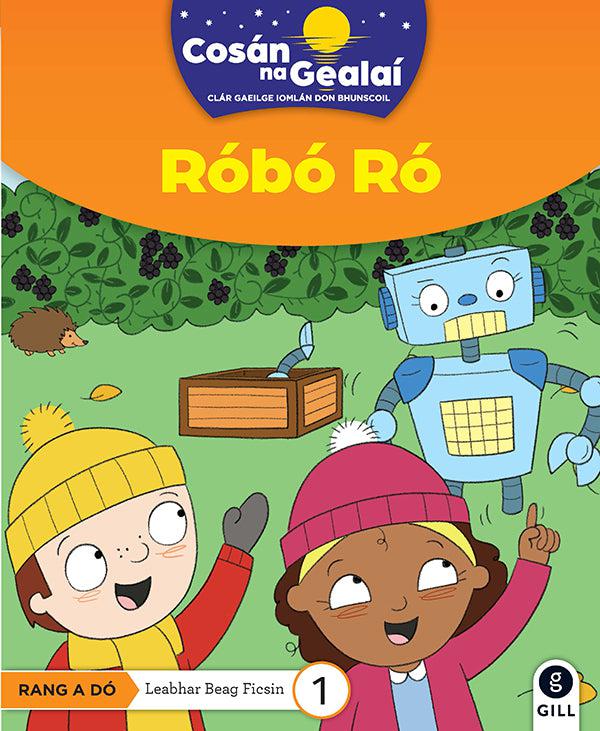 Cosán na Gealaí - Robo Ro - 2nd Class Fiction Reader 1 by Gill Education on Schoolbooks.ie
