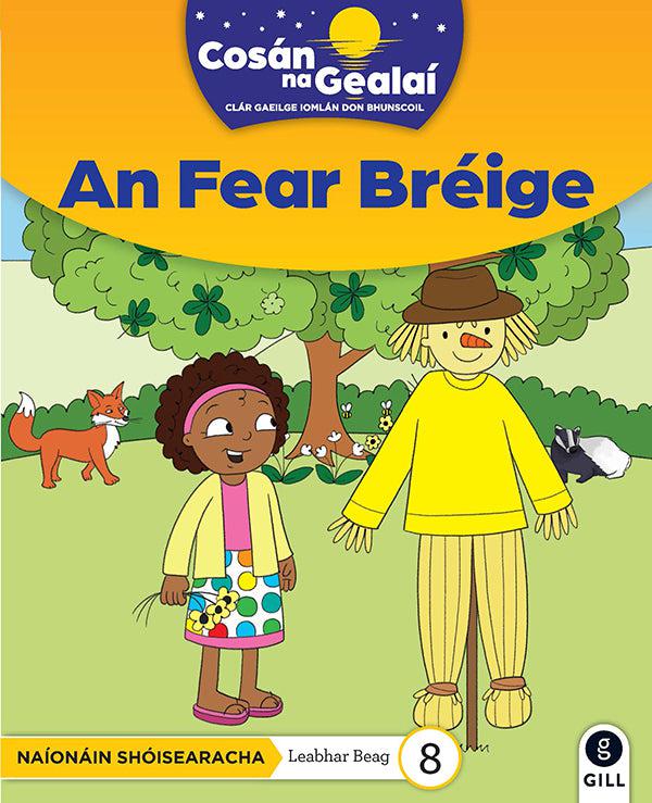 Cosán na Gealaí - An Fear Breige - Junior Infants Fiction Reader 8 by Gill Education on Schoolbooks.ie