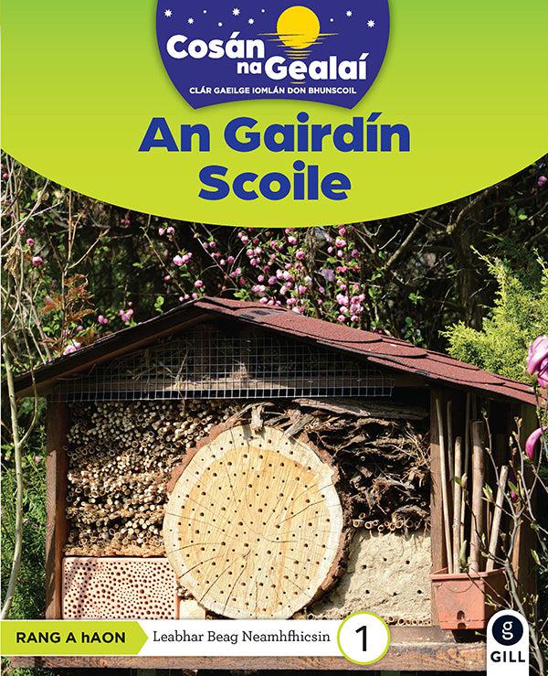 Cosán na Gealaí - An Gairdin Scoil - 1st Class Non-Fiction Reader 1 by Gill Education on Schoolbooks.ie