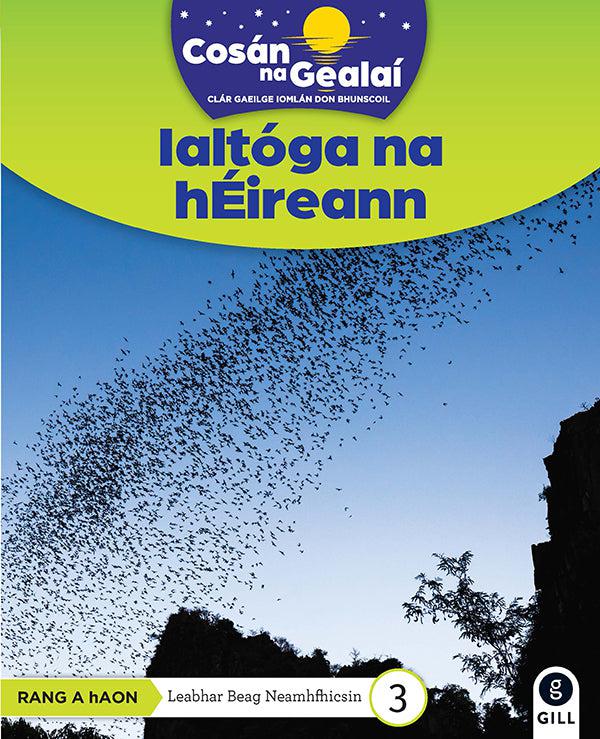 Cosán na Gealaí - Ialtoga hEireann - 1st Class Non-Fiction Reader 3 by Gill Education on Schoolbooks.ie