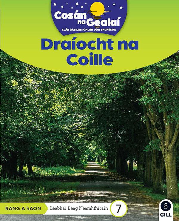 Cosán na Gealaí - Draiocht na Coille - 1st Class Non-Fiction Reader 7 by Gill Education on Schoolbooks.ie