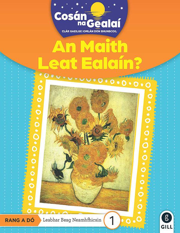 Cosán na Gealaí - An Maith Leat Ealain - 2nd Class Non-Fiction Reader 1 by Gill Education on Schoolbooks.ie