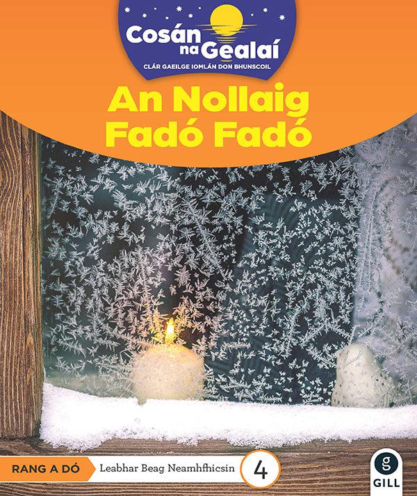 Cosán na Gealaí - An Nollaig Fado Fado - 2nd Class Non-Fiction Reader 4 by Gill Education on Schoolbooks.ie