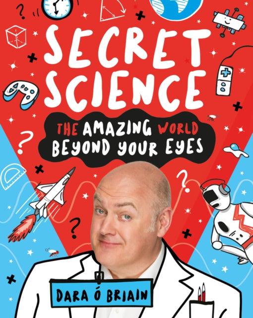 ■ Secret Science: The Amazing World Beyond Your Eyes by Scholastic on Schoolbooks.ie