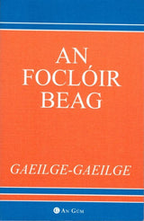 ■ An Focloir Beag (Gaeilge-Gaeilge) by An Gum on Schoolbooks.ie