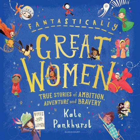 ■ Fantastically Great Women - True Stories of Ambition, Adventure and Bravery by Bloomsbury Publishing on Schoolbooks.ie