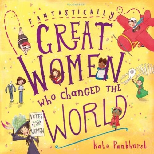 Fantastically Great Women Who Changed The World by Bloomsbury Publishing on Schoolbooks.ie