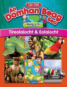 An Domhan Beag Seo 3rd Class - Tíreolaíocht & Eolaíocht by CJ Fallon on Schoolbooks.ie