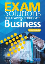 Exam Solutions - Leaving Cert - Business - Higher Level by CJ Fallon on Schoolbooks.ie