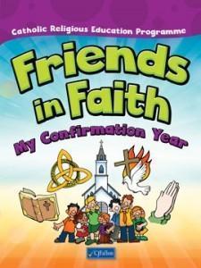 Friends in Faith – My Confirmation Year by CJ Fallon on Schoolbooks.ie
