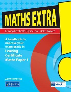 Maths Extra! - Leaving Cert - Higher Level Paper 1 by CJ Fallon on Schoolbooks.ie