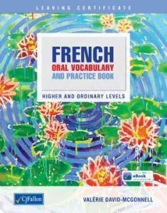 French Oral Vocabulary & Practice Book - Higher and Ordinary Levels by CJ Fallon on Schoolbooks.ie