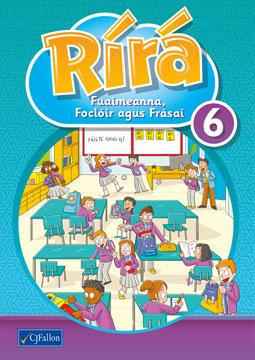 Rírá 6 - Fuaimeanna, Foclóir agus Frásaí by CJ Fallon on Schoolbooks.ie