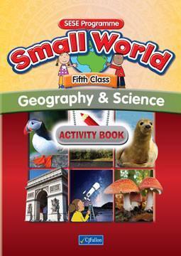 Small World - Geography & Science - 5th Class - Activity Book by CJ Fallon on Schoolbooks.ie