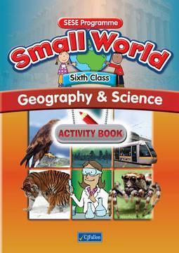 Small World - Geography & Science - 6th Class - Activity Book by CJ Fallon on Schoolbooks.ie