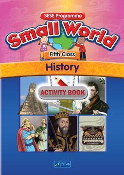 Small World - History - 5th Class - Activity Book by CJ Fallon on Schoolbooks.ie