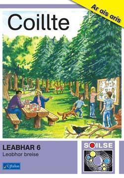 Soilse Leabhar 6 - Coillte by CJ Fallon on Schoolbooks.ie