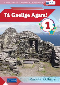 Tá Gaeilge Agam! 1 by CJ Fallon on Schoolbooks.ie