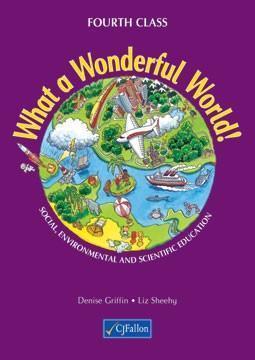 ■ What a Wonderful World! - 4th Class by CJ Fallon on Schoolbooks.ie