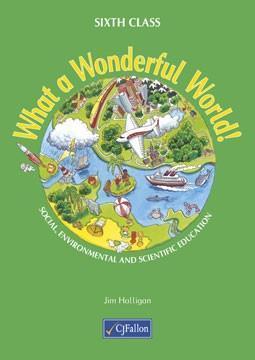 ■ What a Wonderful World! - 6th Class by CJ Fallon on Schoolbooks.ie