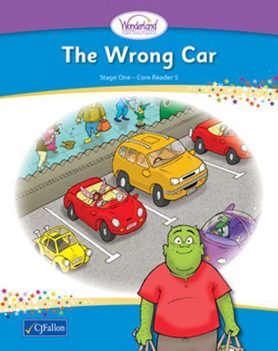 Wonderland - Stage 1 - Book 5 - The Wrong Car by CJ Fallon on Schoolbooks.ie