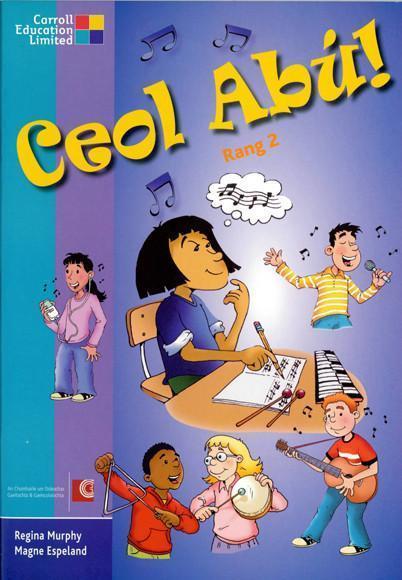 ■ Ceol Abu! - Rang 2 by Carroll Heinemann on Schoolbooks.ie