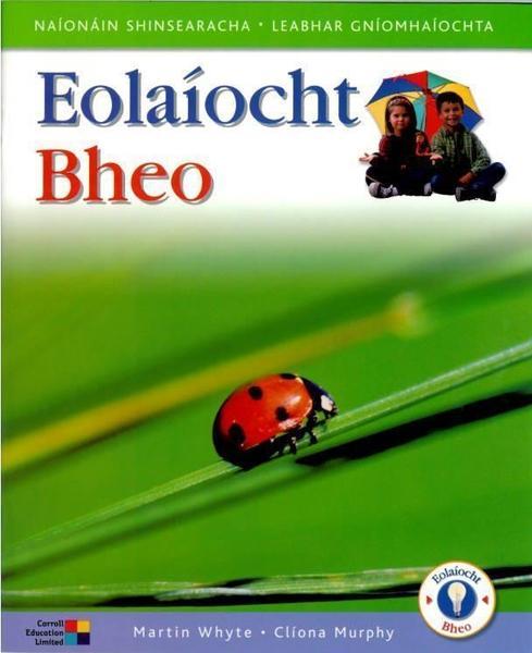 ■ Eolaiocht Bheo - Senior Infants Pupil's Book by Carroll Heinemann on Schoolbooks.ie