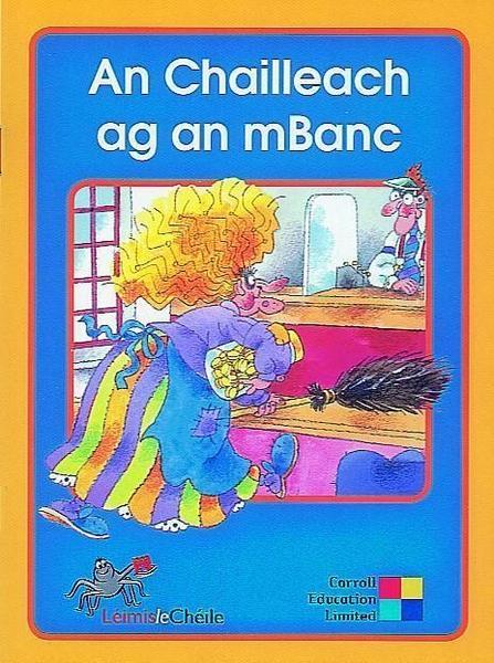 ■ Leimis le Cheile - An Chailleach ag an mBanc by Carroll Heinemann on Schoolbooks.ie