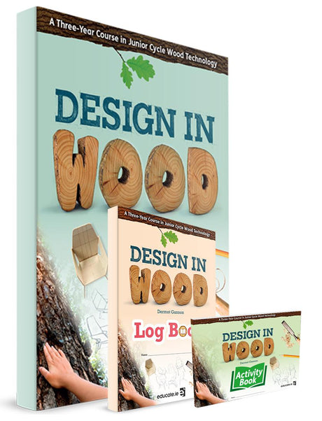 Design in Wood - Textbook, Activity Book & Log Book - Set by Educate.ie on Schoolbooks.ie