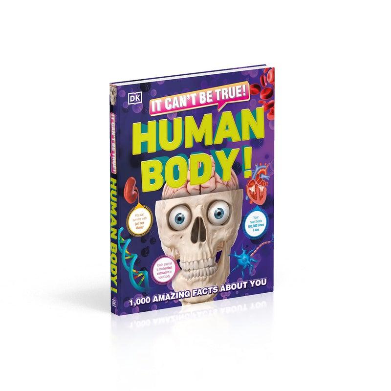 ■ It Can't be True! Human Body! 1000 Amazing Facts About You by Dorling Kindersley Inc on Schoolbooks.ie