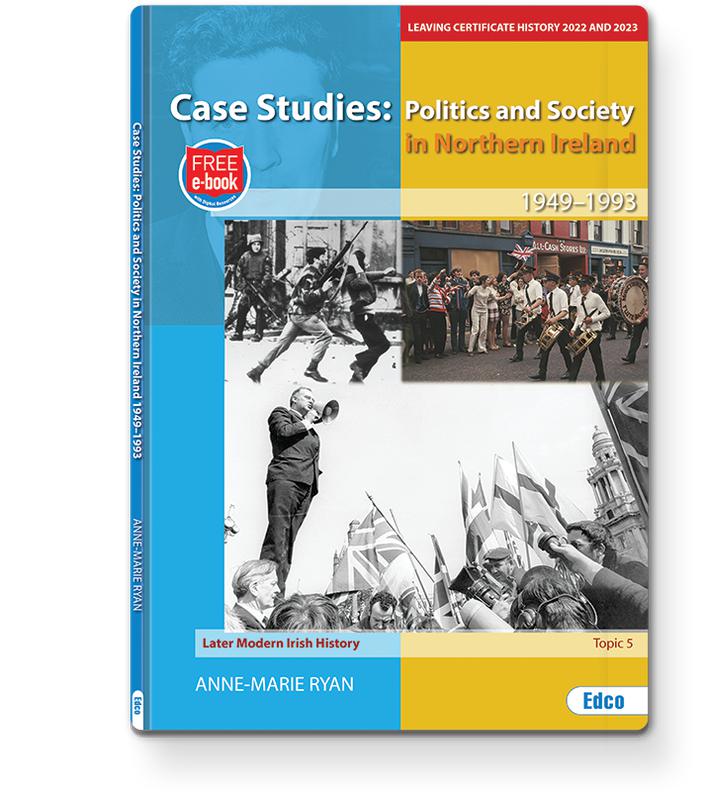 ■ Case Studies - Politics and Society in Northern Ireland 1949-1993 (for 2022 and 2023 exams) - Topic 5 by Edco on Schoolbooks.ie