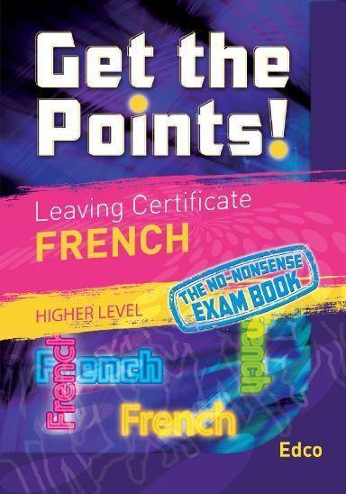 Get the Points: French - Leaving Cert - Higher Level by Edco on Schoolbooks.ie