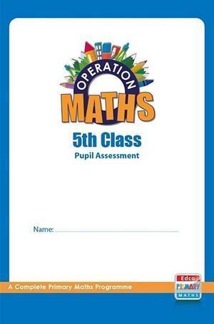 Operation Maths 5 Assessment Book by Edco on Schoolbooks.ie