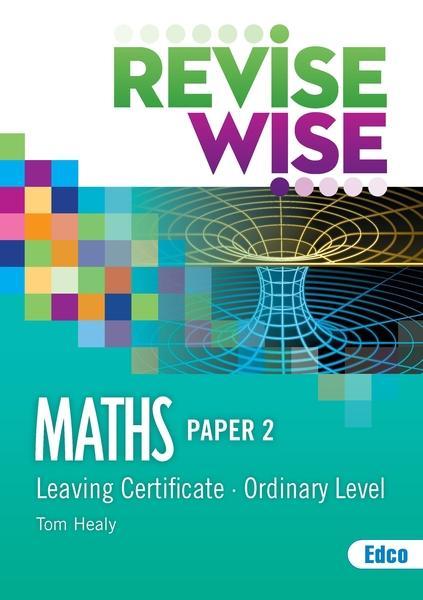 Revise Wise - Leaving Cert - Maths - Ordinary Level Paper 2 by Edco on Schoolbooks.ie