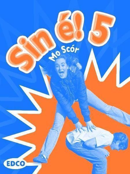 Sin e! 5 - 5th Class - Mo Scor! by Edco on Schoolbooks.ie