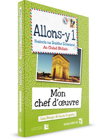 ■ Allons-y 1 - Gaeilge Edition - Mon chef d'oeuvre Book by Educate.ie on Schoolbooks.ie