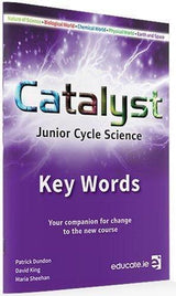 Catalyst - Junior Cycle Science Key Words Book by Educate.ie on Schoolbooks.ie