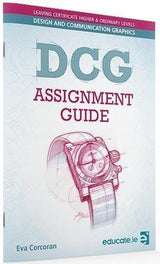 DCG Assignment Guide by Educate.ie on Schoolbooks.ie