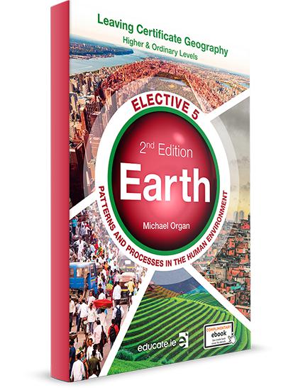 Earth – Elective 5 - Patterns and Processes in the Human Environment - Higher & Ordinary Level - New / Second Edition (2021) by Educate.ie on Schoolbooks.ie