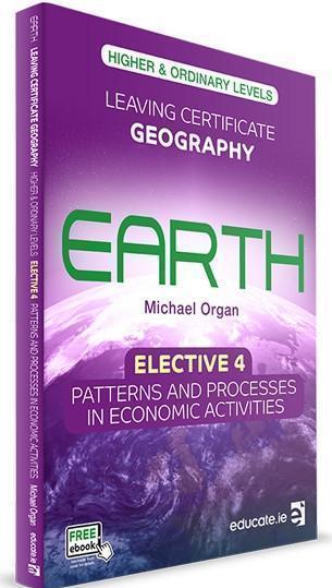 ■ Earth - Leaving Cert Geography - Elective 4 - Economic Activities - Higher and Ordinary Level - Old / First Edition by Educate.ie on Schoolbooks.ie