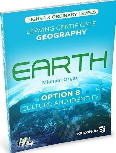 Earth - Leaving Cert Geography - Option 8 - Culture and Identity - Higher and Ordinary Level - Old / First Edition by Educate.ie on Schoolbooks.ie