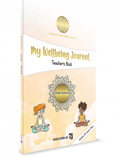 ■ My Wellbeing Journal - Teacher’s Resource Book by Educate.ie on Schoolbooks.ie