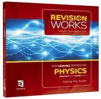 Revision Works - Physics - Leaving Certificate- Higher and Ordinary Level by Educate.ie on Schoolbooks.ie