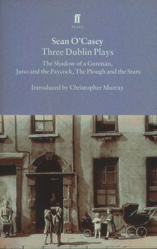 Three Dublin Plays - Juno Paycock, Shadow Gunman, Plough & The Stars by Faber & Faber on Schoolbooks.ie