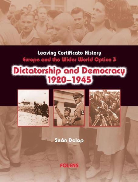 Dictatorship and Democracy, 1920-1945 by Folens on Schoolbooks.ie